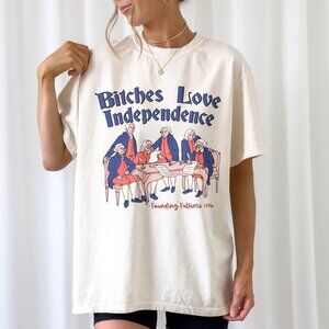 Bitches Love Independence Shirt, Thomas Jefferson Funny 4th of July Shirt